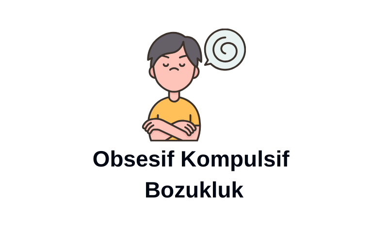 Obsesif Kompulsif Bozukluk